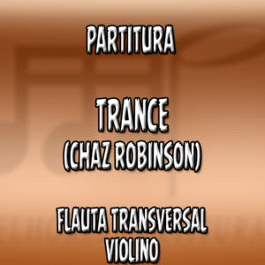 Trance (Chaz Robinson) - Flauta-Violino (C)