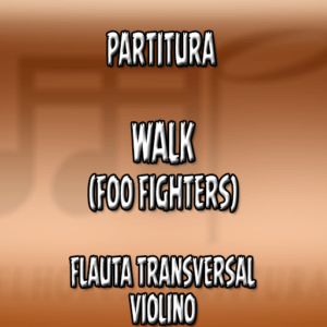 Walk (Foo Fighters) - Flauta-Violino (C)