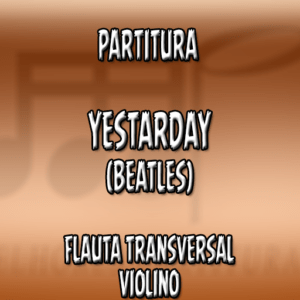 Yestarday (Beatles) – Flauta-Violino (C)