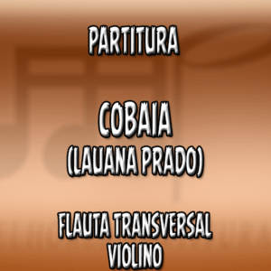 Cobaia (Lauana Prado) – Flauta-Violino (C)