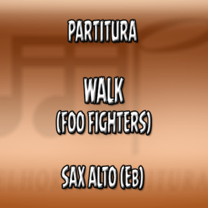 Walk (Foo Fighters) - Sax Alto (Eb)