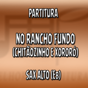 No Rancho Fundo (Chitãozinho e Xororó) - Sax Alto (Eb)
