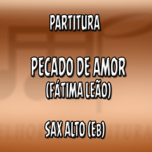 Pecado de Amor (Fátima Leão) - Sax Alto (Eb)