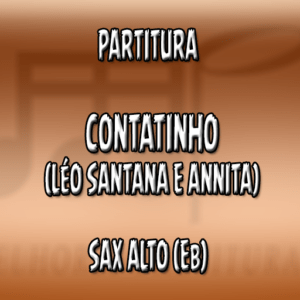 Contatinho (Léo Santana e Annita) – Sax Alto (Eb)