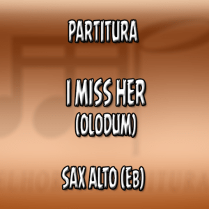 I miss her (Olodum) – Sax Alto (Eb)