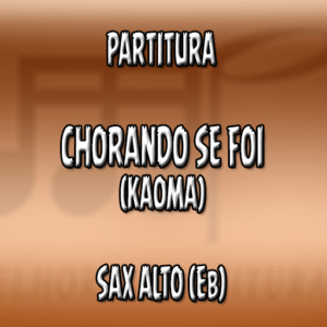 Chorando se Foi (Kaoma) – Sax Alto (Eb)