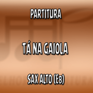 Tá Na Gaiola (Mc Kevin) - Sax Alto (Eb)