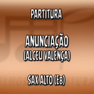 Anunciação (Alceu Valença) – Sax Alto (Eb)