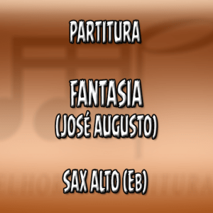 Fantasia (José Augusto) – Sax Alto (Eb)