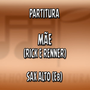 Mãe (Rick e Renner) - Sax Alto (Eb)