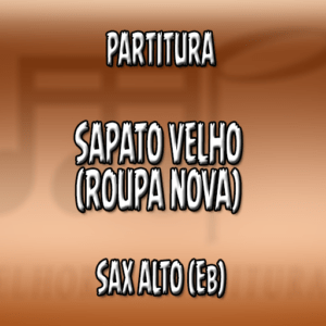 Sapato Velho (Roupa Nova) - Sax Alto (Eb)