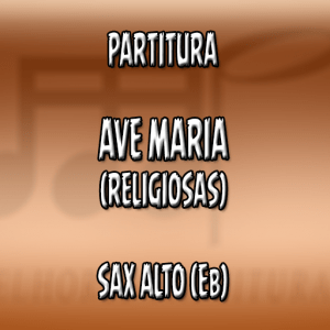 Ave Maria – Sax Alto (Eb)