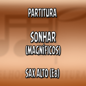 Sonhar (Magníficos) – Sax Alto (Eb)