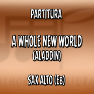 A Whole New World (Aladdin) – Sax Alto (Eb)