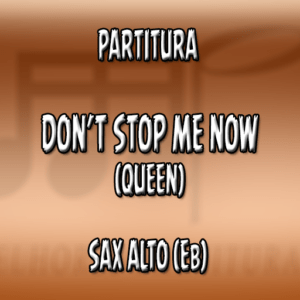 Don’t Stop Me Now (Queen) – Sax Alto (Eb)
