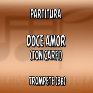 Doce amor (Ton Carfi) – Trompete (Bb)