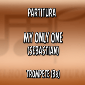 My Only One (Sebastian) – Trompete (Bb)
