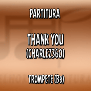 Thank You (Charlez360) - Trompete (Bb)