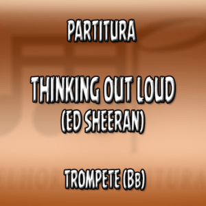 Thinking Out Loud (Ed Sheeran) – Trompete (Bb)