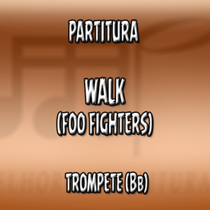 Walk (Foo Fighters) - Trompete (Bb)