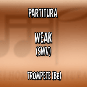 Weak (SWV) – Trompete (Bb)