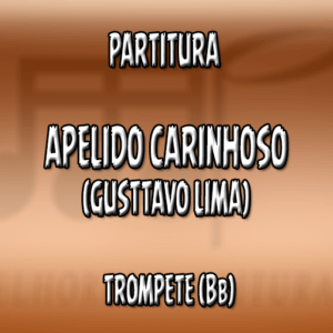 Apelido Carinhoso (Gusttavo Lima) – Trompete (Bb)