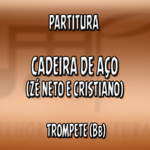 Cadeira de Aço (Zé Neto e Cristiano) - Trompete (Bb)