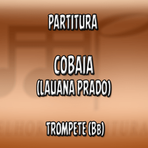 Cobaia (Lauana Prado) - Trompete (Bb)