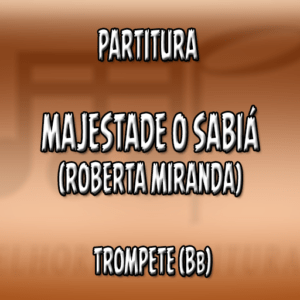 Majestade o Sabiá (Roberta Miranda) - Trompete (Bb)