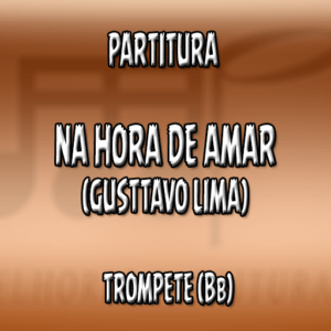 Na Hora de Amar (Gusttavo Lima) - Trompete (Bb)