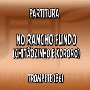 No Rancho Fundo (Chitãozinho e Xororó) – Trompete (Bb)