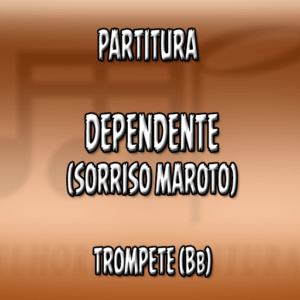 Dependente (Sorriso Maroto) - Trompete (Bb)