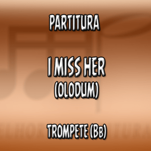 I miss her (Olodum) - Trompete (Bb)