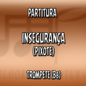 Insegurança (Pixote) - Trompete (Bb)