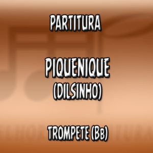 Piquenique (Dilsinho) – Trompete (Bb)