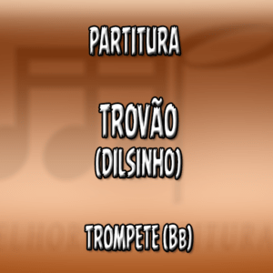 Trovão (Dilsinho) – Trompete (Bb)