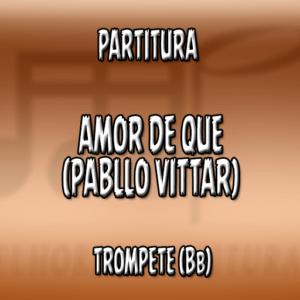 Amor de Que (Pabllo Vittar) – Trompete (Bb)