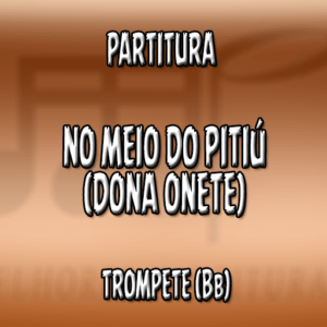 No Meio Do Pitiú (Dona Onete) – Trompete (Bb)