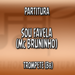 Sou Favela (MC Bruninho) – Trompete (Bb)