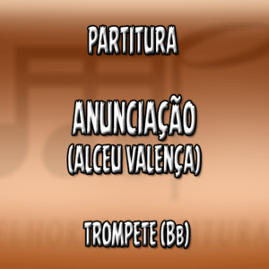 Anunciação (Alceu Valença) – Trompete (Bb)