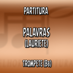 Palavras (Lauriete) – Trompete (Bb)