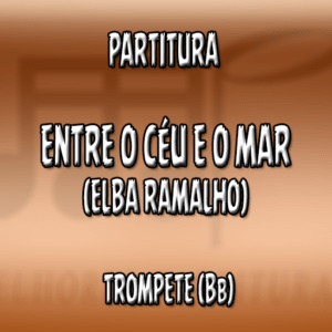 Entre o Céu e o Mar (Elba Ramalho) – Trompete (Bb)