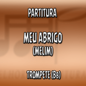 Meu abrigo (Melim) - Trompete (Bb)