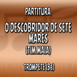 O Descobridor de Sete Mares (Tim Maia) - Trompete (Bb)