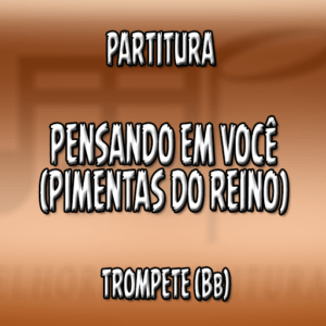 Pensando em Você (Pimentas do Reino) - Trompete (Bb)