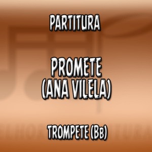 Promete (Ana Vilela) - Trompete (Bb)