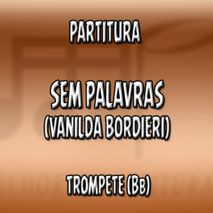 Sem Palavras (Vanilda Bordieri) – Trompete (Bb)