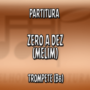 Zero a Dez (Melim) - Trompete (Bb)