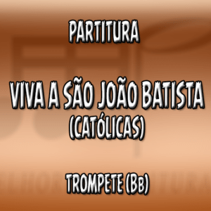 Viva São João Batista (Católicas) – Trompete (Bb)