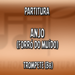 Anjo (Forró do Muído) – Trompete (Bb)